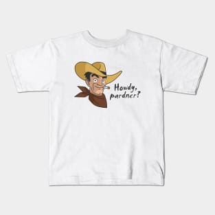 Howdy Pardner? Kids T-Shirt